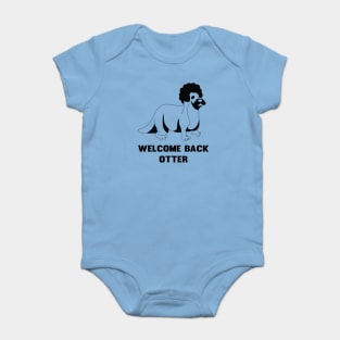 Welcome back otter Baby Bodysuit